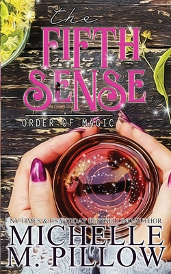 The Fifth Sense: A Paranormal Women's Fiction Romance Novel (Order of Magic)