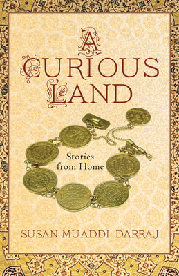 A Curious Land: Stories from Home (Grace Paley Prize in Short Fiction)