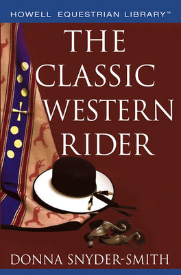 The Classic Western Rider (Howell Equestrian Library)