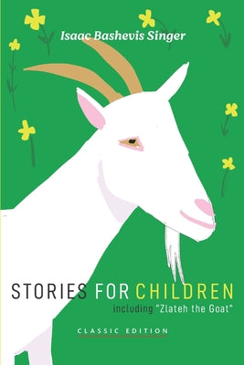 Stories for Children (Isaac Bashevis Singer: Classic Editions)