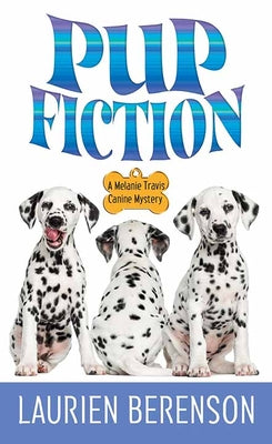 Pup Fiction (A Melanie Travis Canine Mystery)