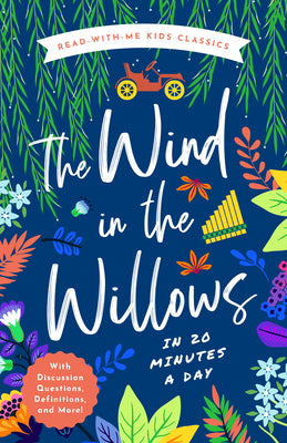 The Wind in the Willows in 20 Minutes a Day: A Read-With-Me Book with Discussion Questions, Definitions, and More! (Read-Aloud Kids Classics, 5)