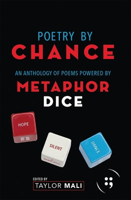 Poetry By Chance: An Anthology of Poems Powered by Metaphor Dice (Button Poetry)