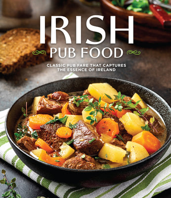 Irish Pub Food: Classic Pub Fare that Captures the Essence of Ireland