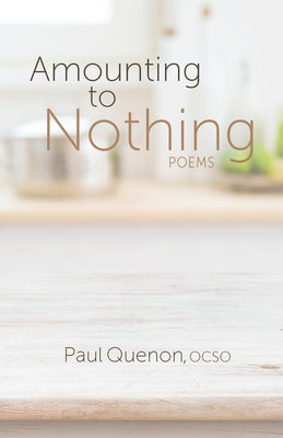 Amounting to Nothing: Poems (Paraclete Poetry)