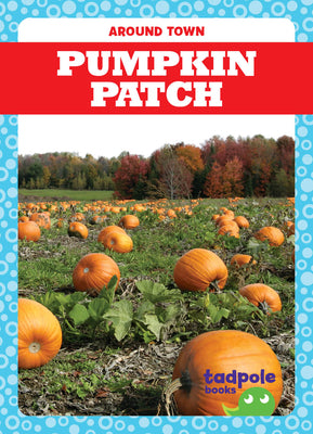 Pumpkin Patch - Nonfiction Reading for Grade 1 with Vibrant Illustrations & Photos - Developmental Learning for Young Readers - Bearcub Books Collection (Seasons of Fun: Fall)