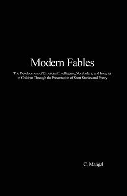 Modern Fables: The Development of Emotional Intelligence, Vocabulary, and Integrity in Children Through the Presentation of Short Stories and Poetry