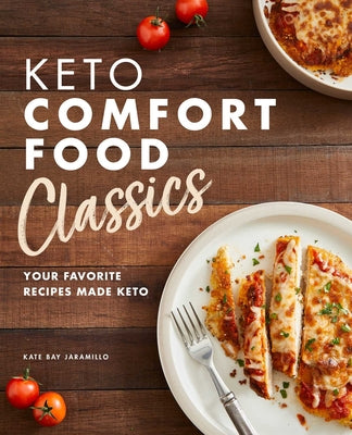 Keto Comfort Food Classics: Your Favorite Recipes Made Keto