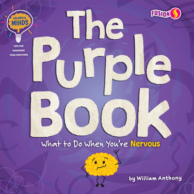 The Purple Book - Basic Nonfiction Reading for Grades 2-3 with Exciting Illustrations & Photos - Developmental Learning for Young Readers - Fusion ... Minds; Tips for Managing Your Emotions)