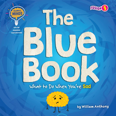 The Blue Book - Basic Nonfiction Reading for Grades 2-3 with Exciting Illustrations & Photos - Developmental Learning for Young Readers - Fusion Books ... Minds: Tips for Managing Your Emotions)