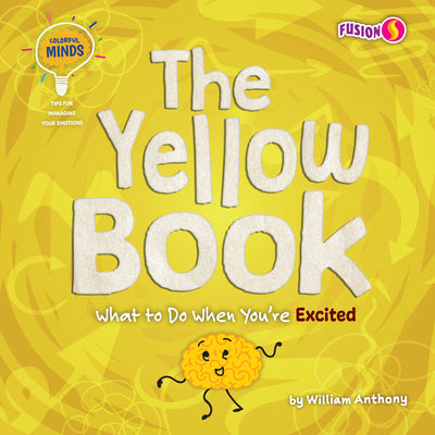 The Yellow Book - Basic Nonfiction Reading for Grades 2-3 with Exciting Illustrations & Photos - Developmental Learning for Young Readers - Fusion ... Minds: Tips for Managing Your Emotions)