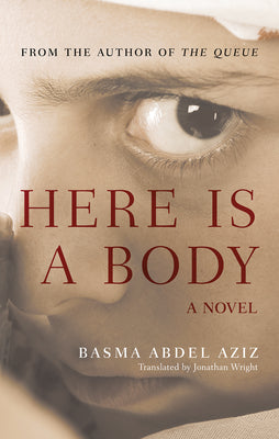 Here Is a Body: A Novel (Hoopoe Fiction)