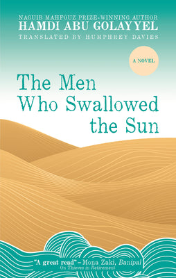 The Men Who Swallowed the Sun: A Novel (Hoopoe Fiction)