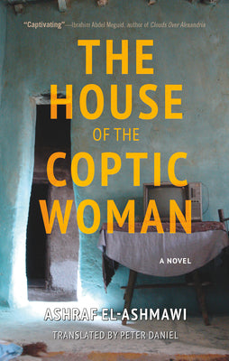 The House of the Coptic Woman: A Novel (Hoopoe Fiction)