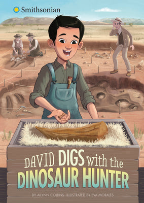 David Digs With the Dinosaur Hunter (Smithsonian Historical Fiction)