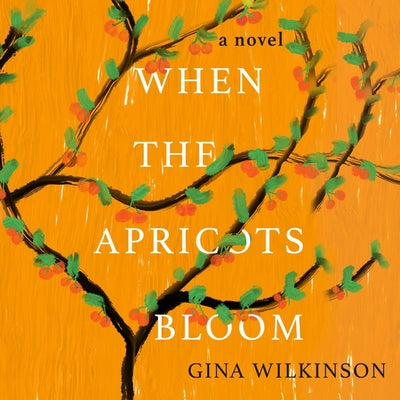 When the Apricots Bloom: A Novel of Riveting and Evocative Fiction