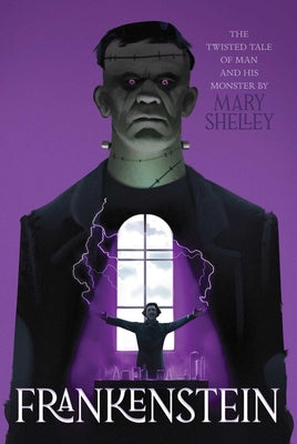 Frankenstein (Monstrous Classics Collection)