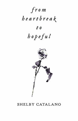 From Heartbreak to Hopeful: A dual-sided poetry collection about rediscovering self love