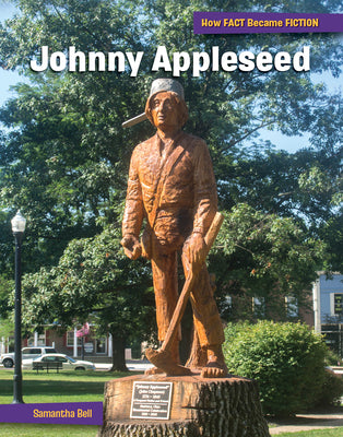 Johnny Appleseed (21st Century Skills Library: How Fact Became Fiction)