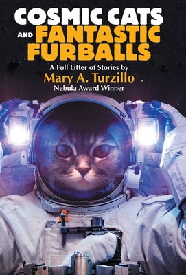 Cosmic Cats & Fantastic Furballs: Fantasy and Science Fiction Stories with Cats