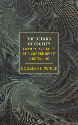 The Oceans of Cruelty: Twenty-Five Tales of a Corpse-Spirit: A Retelling (New York Review Books Classics)