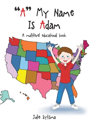 "A" My Name Is Adam: A multilevel educational book