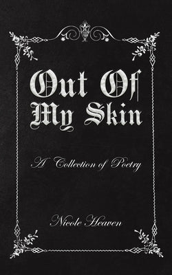 Out Of My Skin: A Collection of Poetry