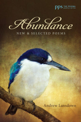 Abundance: New and Selected Poems (Poiema Poetry Series)