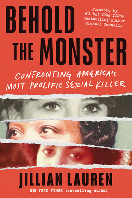 Behold the Monster: Confronting America's Most Prolific Serial Killer (New True Crime Nonfiction Books)