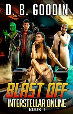 Blast Off: A Fun Science Fiction LitRPG Adventure (Interstellar Online)