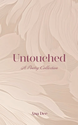 Untouched: A Poetry Collection