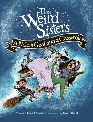 The Weird Sisters: A Note, a Goat, and a Casserole (Weird Sisters Detective Agency, 1)