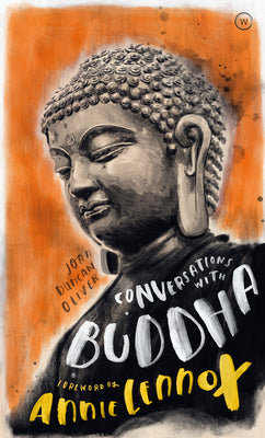 Conversations with Buddha: A Fictional Dialogue Based on Biographical Facts