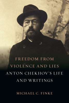 Freedom From Violence and Lies: Essays on Russian Poetry and Music by Simon Karlinsky (Ars Rossica)