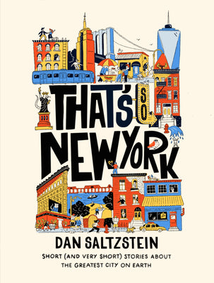 That's So New York: Short (and Very Short) Stories about the Greatest City on Earth