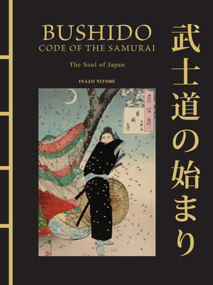 Bushido: Code of the Samurai: The Soul of Japan (Chinese Bound Classics)