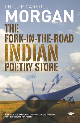 The Fork-In-The-Road Indian Poetry Store (Earthworks)