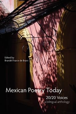 Mexican Poetry Today: 20/20 Voices (English and Spanish Edition)