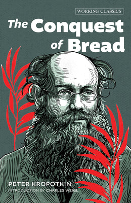 The Conquest of Bread (Working Classics, 4)