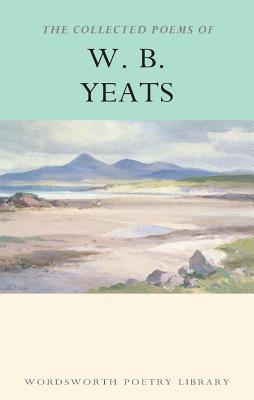 Poems of W.B. Yeats (Wordsworth Poetry Library)