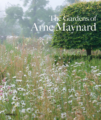 The Gardens of Arne Maynard