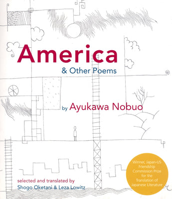 America and Other Poems: Selected Poetry by Ayukawa Nobuo