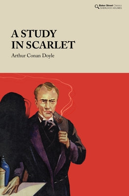 A Study in Scarlet (Baker Street Classics)