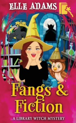 Fangs & Fiction (A Library Witch Mystery)