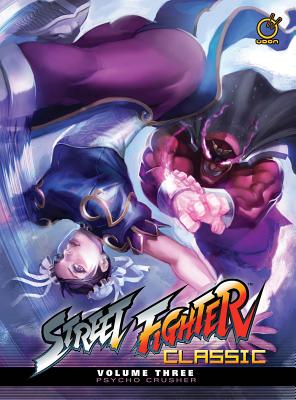 Street Fighter Classic Volume 3: Psycho Crusher (STREET FIGHTER CLASSIC HC)