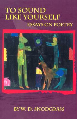 To Sound Like Yourself: Essays on Poetry (American Readers Series)