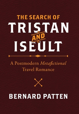 The Search of Tristan and Iseult: A Postmodern Metafictional Travel Romance