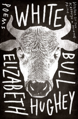 White Bull (Kathryn A. Morton Prize in Poetry)