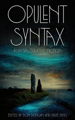 Opulent Syntax: Irish Speculative Fiction