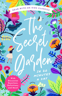 The Secret Garden in 20 Minutes a Day: A Read-With-Me Book with Discussion Questions, Definitions, and More! (Read-Aloud Kids Classics, 4)